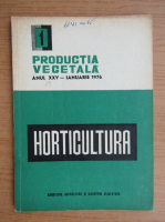 Productia vegetala. Horticultura, anul XXV, nr. 1, ianuarie 1976