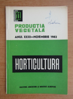 Productia vegetala. Horticultura, anul XXXI, nr. 11, noiembrie 1982