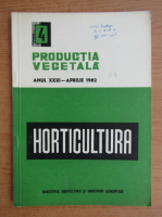 Productia vegetala. Horticultura, anul XXXI, nr. 4, aprilie 1982