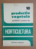Productia vegetala. Horticultura, anul XXXVII, nr. 10, octombrie 1988