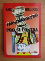 Radu Theodoru - Francomasoneria. Pro si contra