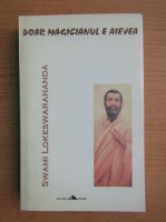 Swami Lokeswarananda - Doar magicianul e aievea