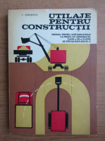 V. Ceausescu - Utilaje pentru constructii