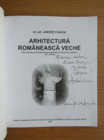 Andrei Panoiu - Arhitectura romaneasca veche. Arhitectura si sistematizarea asezarilor din Arges si Muscel (cu autograful autorului)