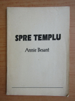 Annie Besant - Spre templu