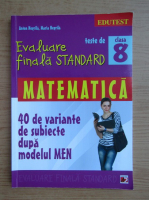 Anton Negrila - Matematica, clasa a VIII-a. Teste de evaluare finala standard (2014)