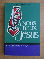 Chanoine Paul Thone - A nous deux, Jesus