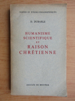 D. Dubarle - Humanisme scientifique et raison chretienne