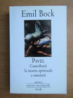 Anticariat: Emil Bock - Pavel. Contributii la istoria spirituala a omenirii