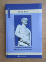 Enrico Berti - Structura si semnificatia Metafizicii lui Aristotel