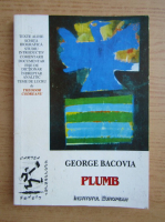 George Bacovia, Plumb. Texte alese, schita biografica, studiu introductiv, documentar, comentarii