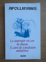 Guillaume Apollinaire - La souvenir est cor de chasse (editie bilingva)