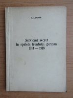Anticariat: H. Landau - Serviciul secret in spatele frontului german 1914-1918