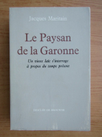 Jacques Maritain - Le Paysan de la Garonne