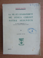 Jules Lebreton - La vie et l'enseignement de Jesus Christ notre Seigneur (volumul 2, 1931)