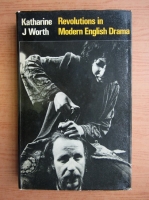 Katharine J. Worth - Revolutions in Modern English Drama