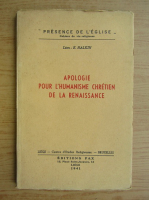 Leon E. Halkin - Apologie pour l'humanisme chretien de la renaissance (1941)
