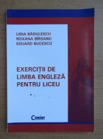 Lidia Badulescu - Exercitii de limba engleza pentru liceu