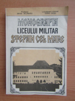 Anticariat: Mihai Bejinaru - Monografia liceului militar Stefan cel Mare