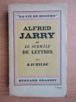 Rachilde - Alfred Jarry ou le surmale de lettres (1928)