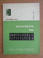 Revista de horticultura si viticultura,anul XVI, nr. 10, octombrie 1967