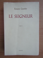 Romano Guardini - Le seigneur (volumul 1, 1945)