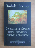 Rudolf Steiner - Congresul de Craciun pentru intemeierea Societatii Antroposofice