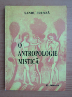 Sandu Frunza - O antropologie mistica