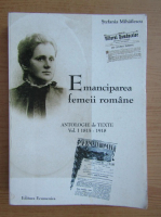 Stefania Mihailescu - Emanciparea femeii romane (volumul 1)
