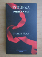 Anticariat: Stephenie Meyer - Eclipsa (volumul 2)
