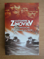 Alexandre Zinoviev - Les confessions d'une homme en trop