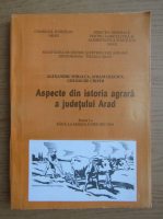 Alexandru Mihalca - Aspecte din istoria agrara a judetului Arad