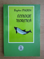 Bogdan Stugren - Ecologie teoretica