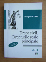 Bujorel Florea - Drept civil. Drepturile reale principale