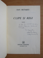 Dan Mutascu - Clipe si regi (cu autograful si dedicatia autorului)
