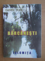 Daniel Popa - Monografia comunei Barcanesti, judetul Ialomita