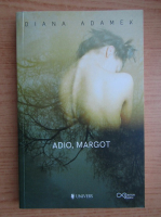 Diana Adamek - Adio, Margot