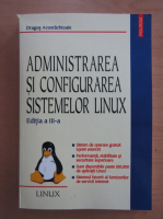 Dragos Acostachioaie - Administrarea si configurarea sistemelor Linux