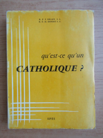 Emile Delaye - Qu'est-ce qu'un catholique?