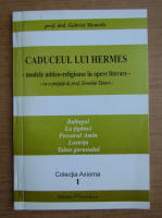 Gabriel Memelis - Caduceul lui Hermes