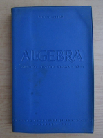 Gheorghe Dumitrescu - Algebra. Manual pentru clasa a IX-a (1963)