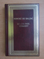 Honore de Balzac - Le colonel Chabert (volumul 1)