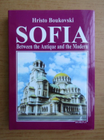 Hristo Boukovski - Sofia. Between the Antique and the Modern
