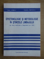 Ioan Lobiuc - Epistemologie si metodologie in stiintele limbajului