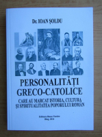 Ioan Soldu - Personalitati greco-catolice