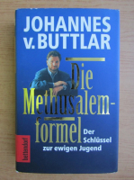 Johannes Von Buttlar - Die Methusalemformel