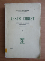 Leonce de Grandmaison - Jesus Christ (volumul 1, 1928)