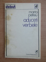Marta Petreu - Aduceti verbele