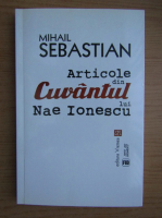 Mihail Sebastian - Articole din Cuvantul lui Nae Ionescu