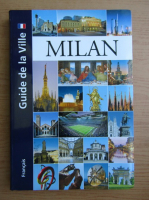 Milan. Guide de la Ville
